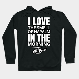 I Love The Smell Of Napalm In The Morning Hoodie